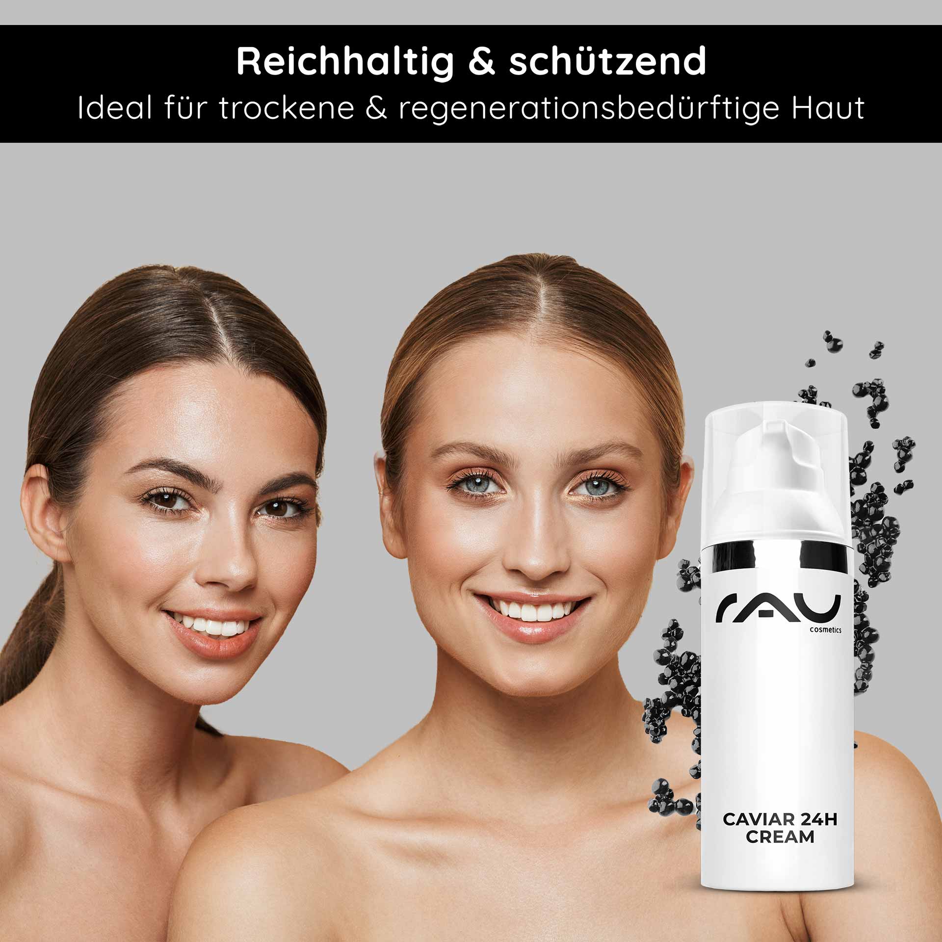 キャビア 24hクリーム 50ml キャビアエキス配合スキンケア Reichhaltige Caviar 24h Cream von RAU Cosmetics, ideal für trockene und regenerationsbedürftige Haut, mit zwei lächelnden Frauen, die gesunde, strahlende Haut zeigen.