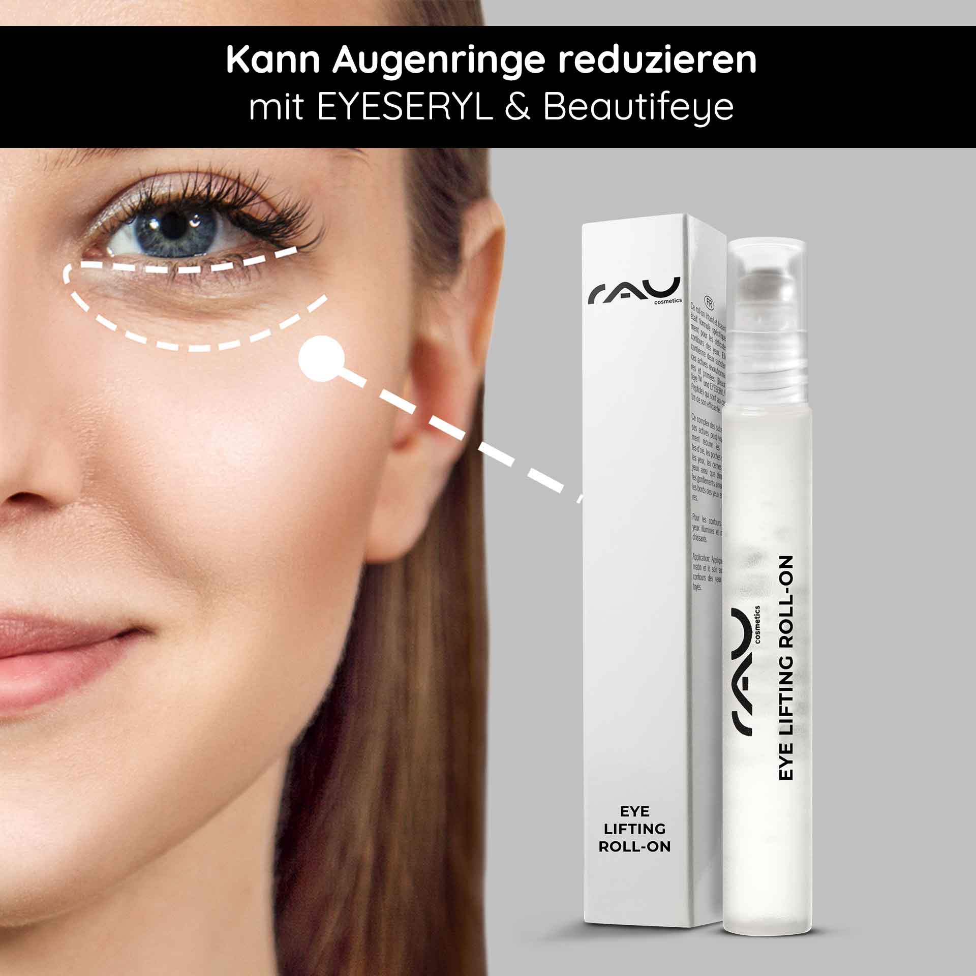 アイ リフティング ロールオン 10ml RAU Cosmetics Eye Lifting Roll-On zur Reduzierung von Augenringen und Schwellungen, mit Modell mit hervorgehobener Augenpartie und Produktverpackung.